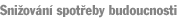 Snižování spotřeby budoucnosti